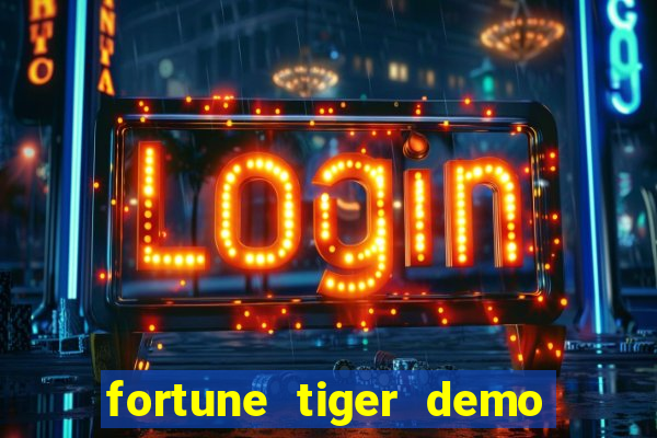 fortune tiger demo bet maxima